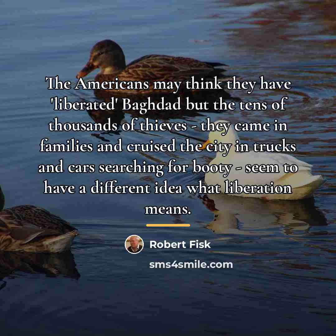 “The Americans may think they have 'liberated' Baghdad but the…” quote by Robert Fisk