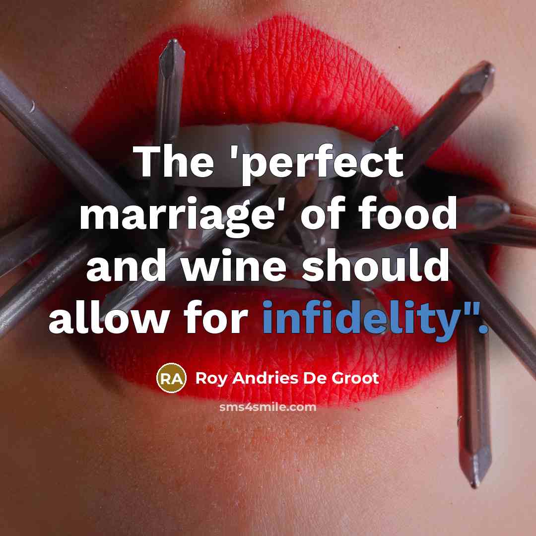 “The 'perfect marriage' of food and wine should allow for…” quote by Roy Andries De Groot