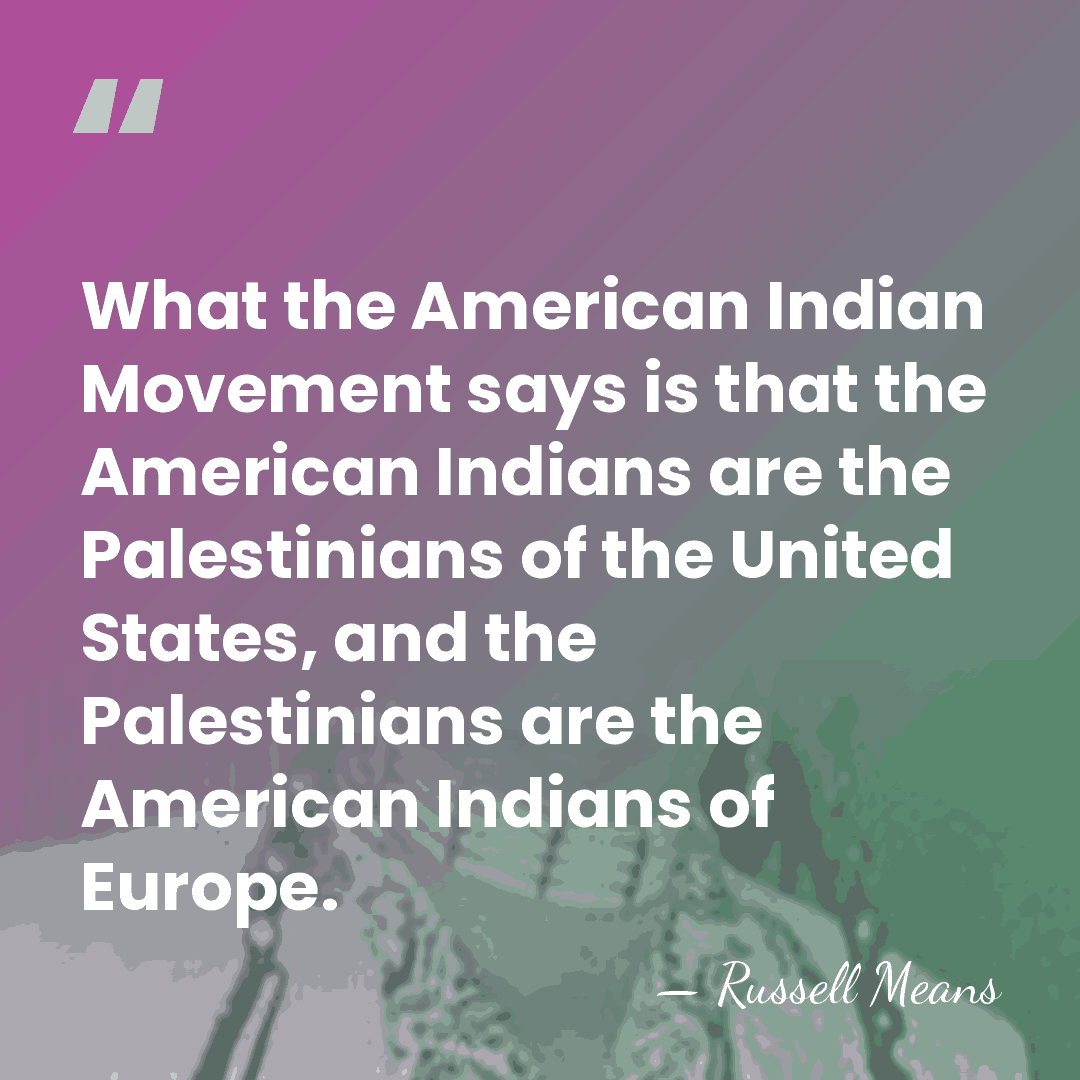 What the American Indian Movement says is that the American Indians are&hellip; - Russell Means