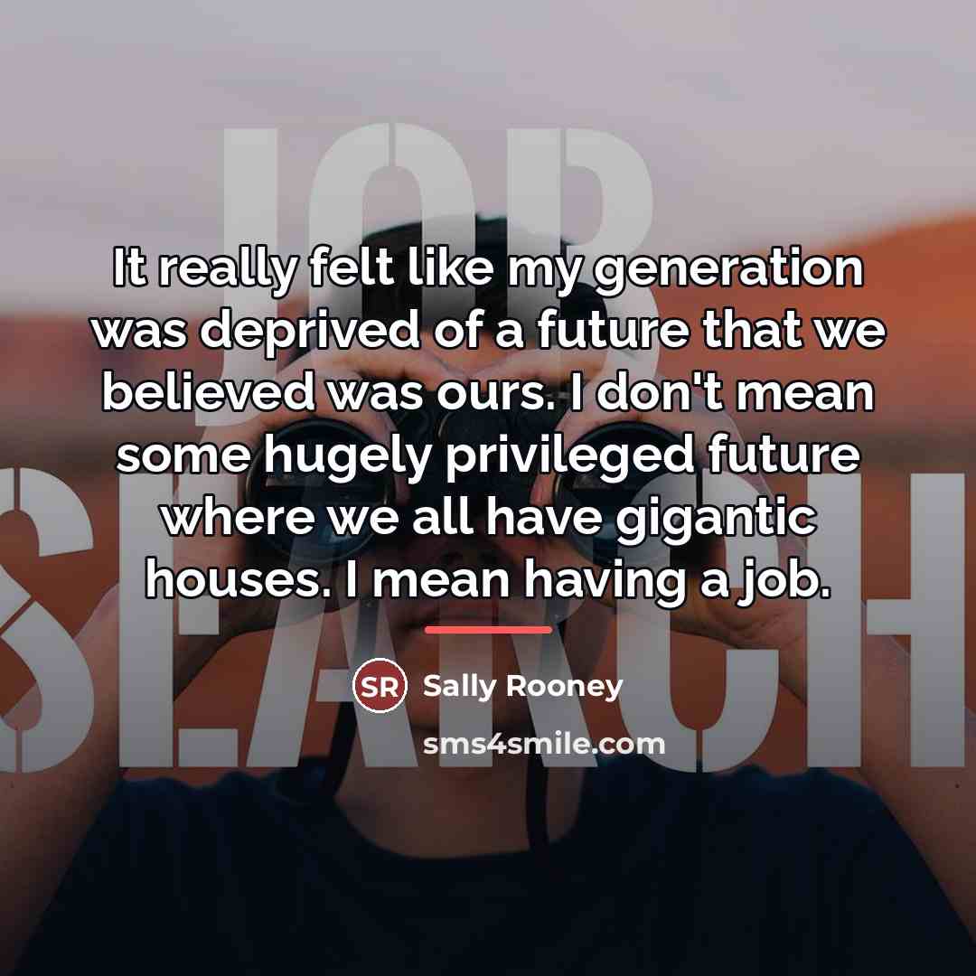 “It really felt like my generation was deprived of a…” quote by Sally Rooney