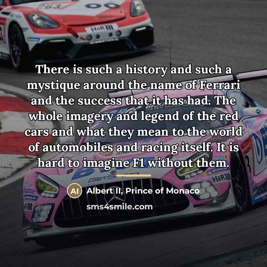 “There is such a history and such a mystique around…” quote by Albert II, Prince of Monaco