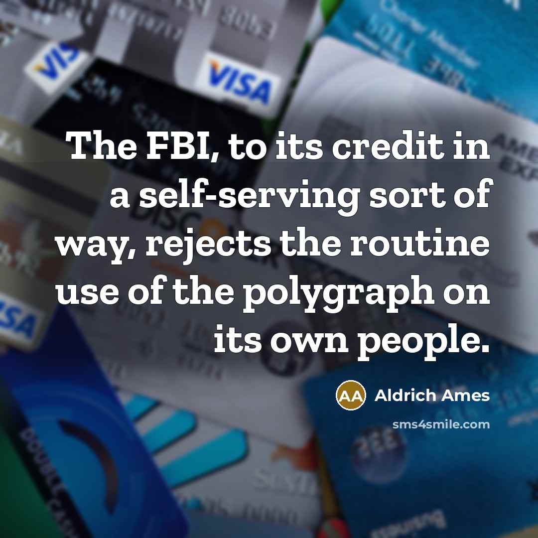 “The FBI, to its credit in a self-serving sort of…” quote by Aldrich Ames