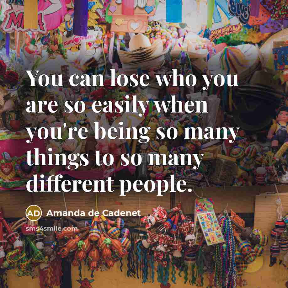 “You can lose who you are so easily when you're…” quote by Amanda de Cadenet