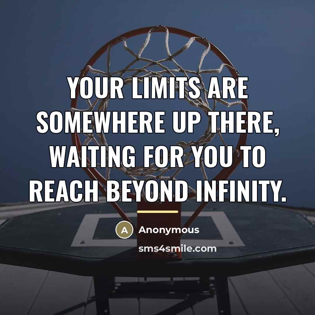 “Your limits are somewhere up there, waiting for you to…” quote by Anonymous
