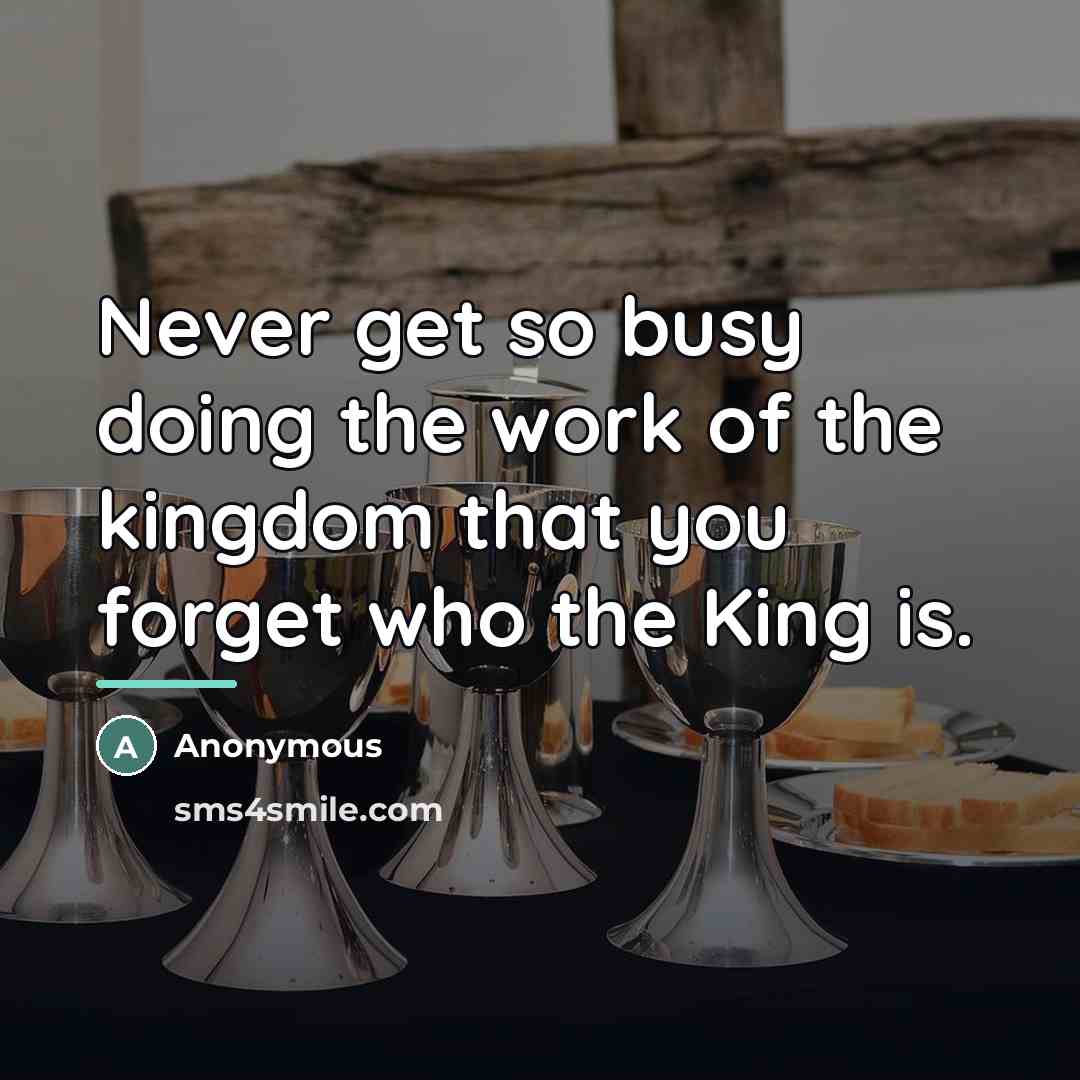 “Never get so busy doing the work of the kingdom…” quote by Anonymous