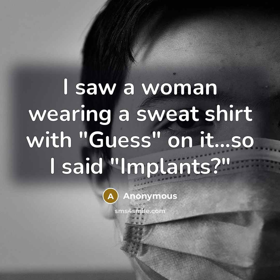 “I saw a woman wearing a sweat shirt with "Guess"…” quote by Anonymous