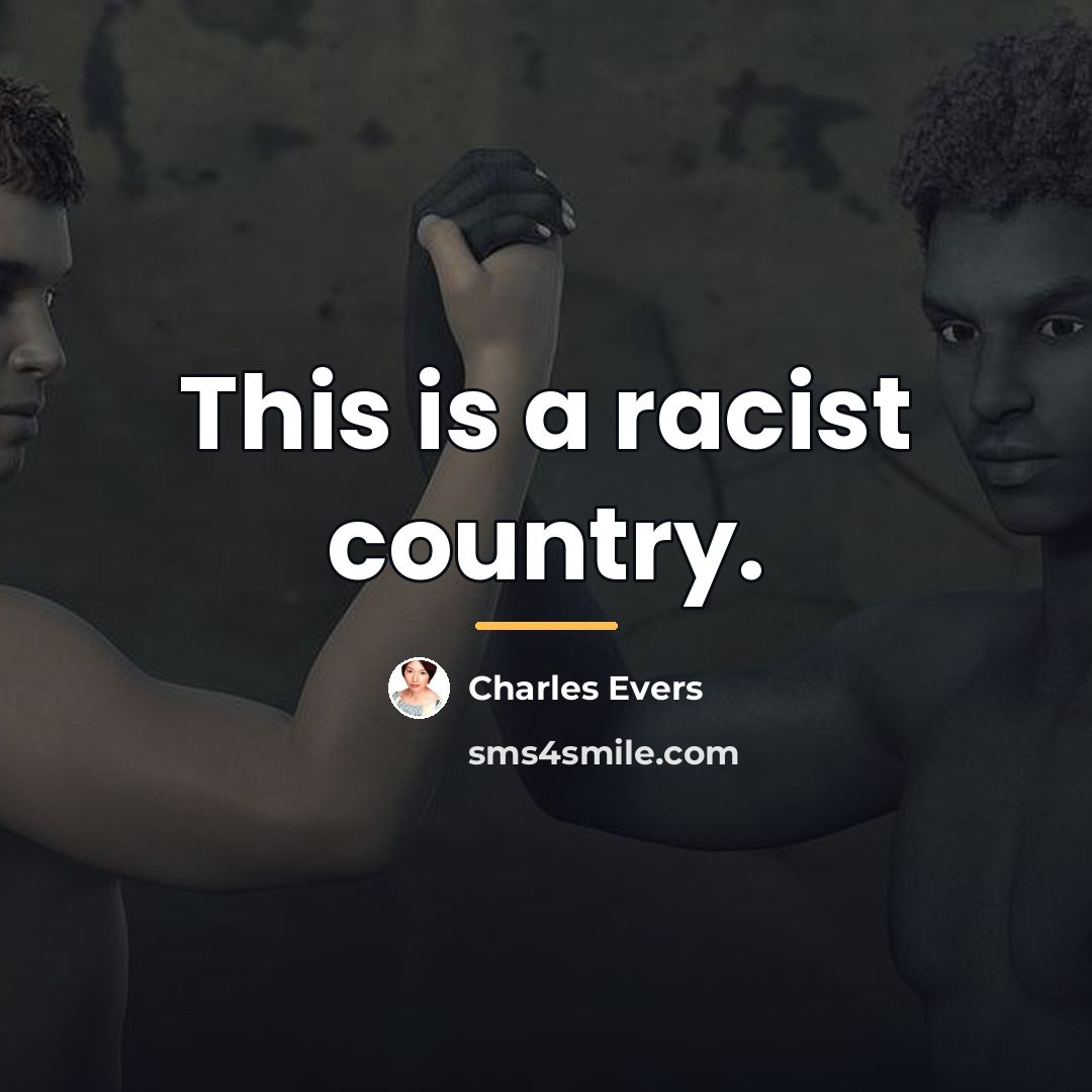 “This is a racist country.…” quote by Charles Evers