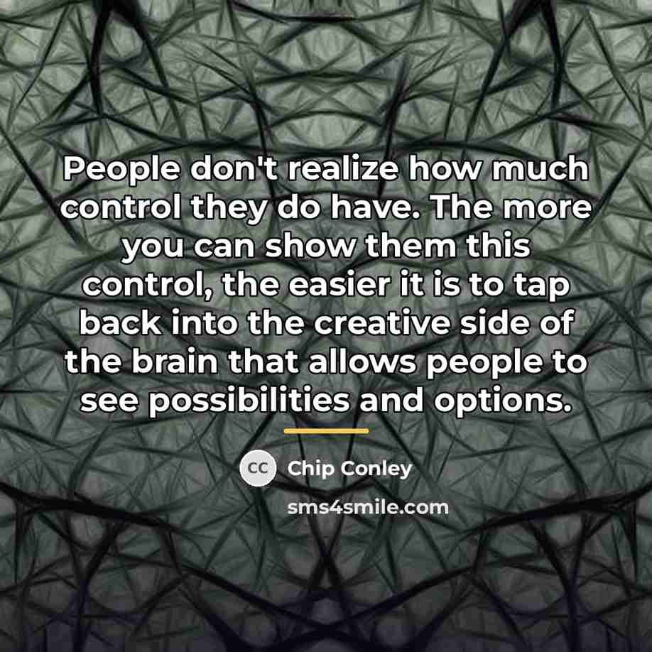 “People don't realize how much control they do have. The…” quote by Chip Conley