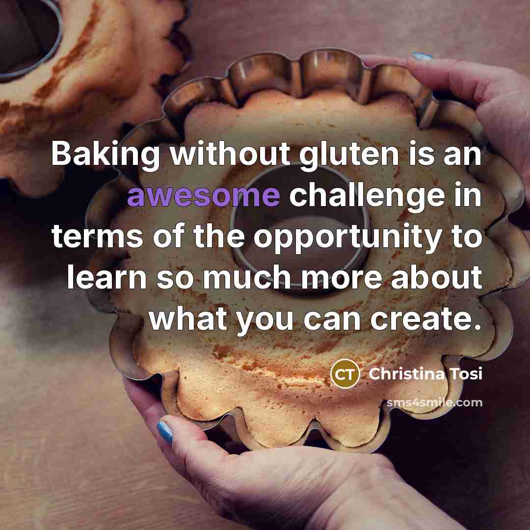 “Baking without gluten is an awesome challenge in terms of…” quote by Christina Tosi