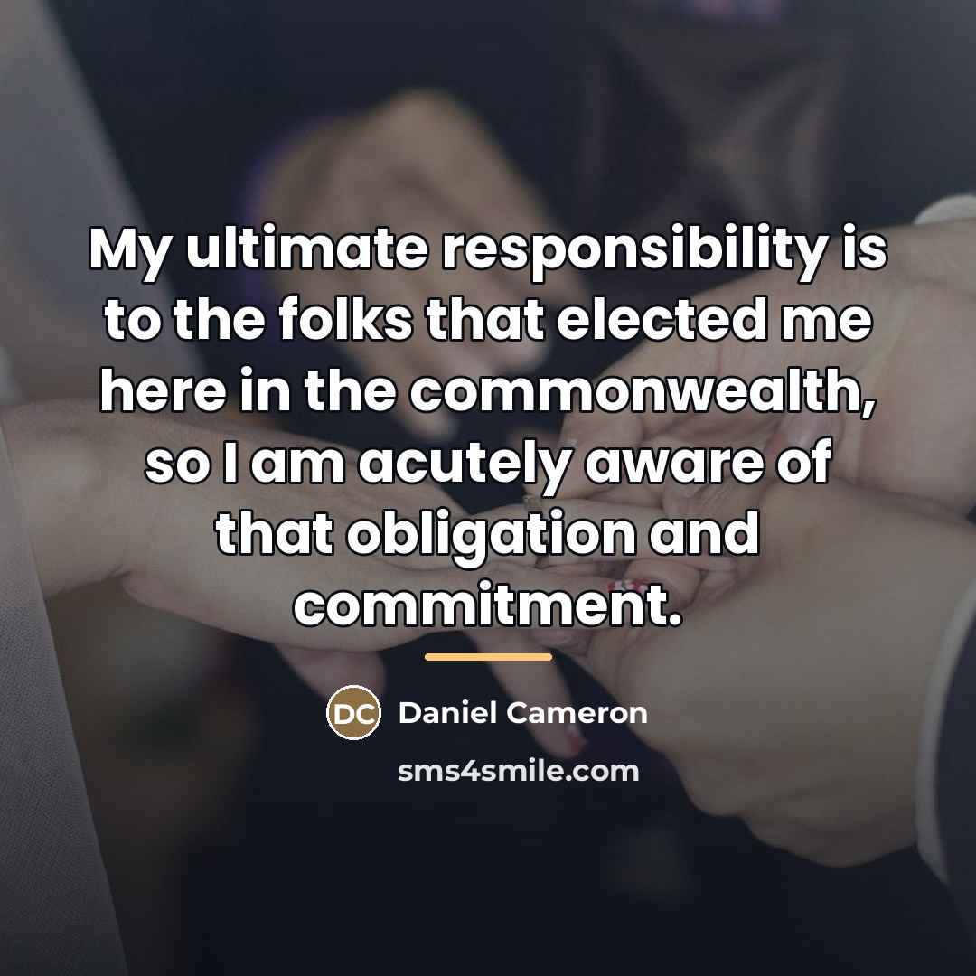 “My ultimate responsibility is to the folks that elected me…” quote by Daniel Cameron