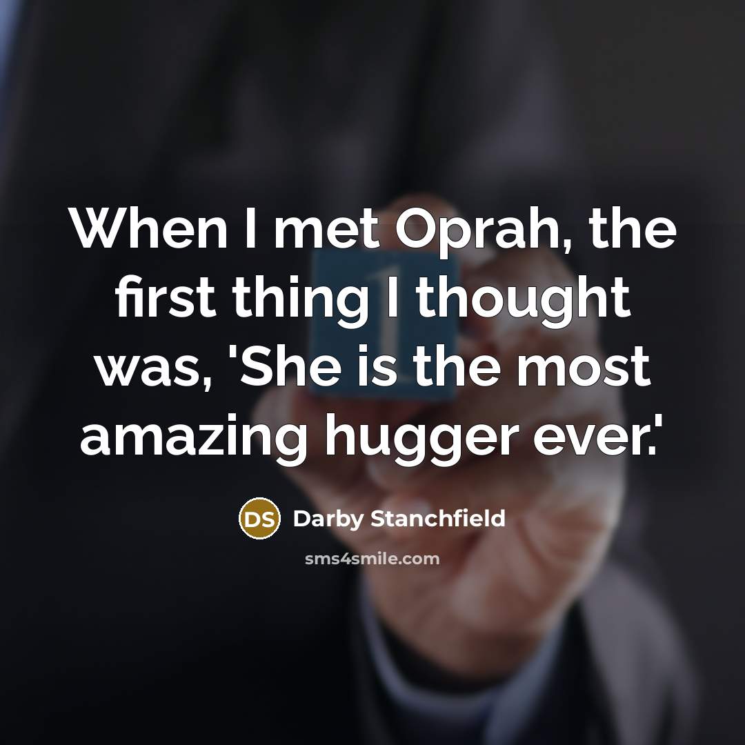“When I met Oprah, the first thing I thought was,…” quote by Darby Stanchfield