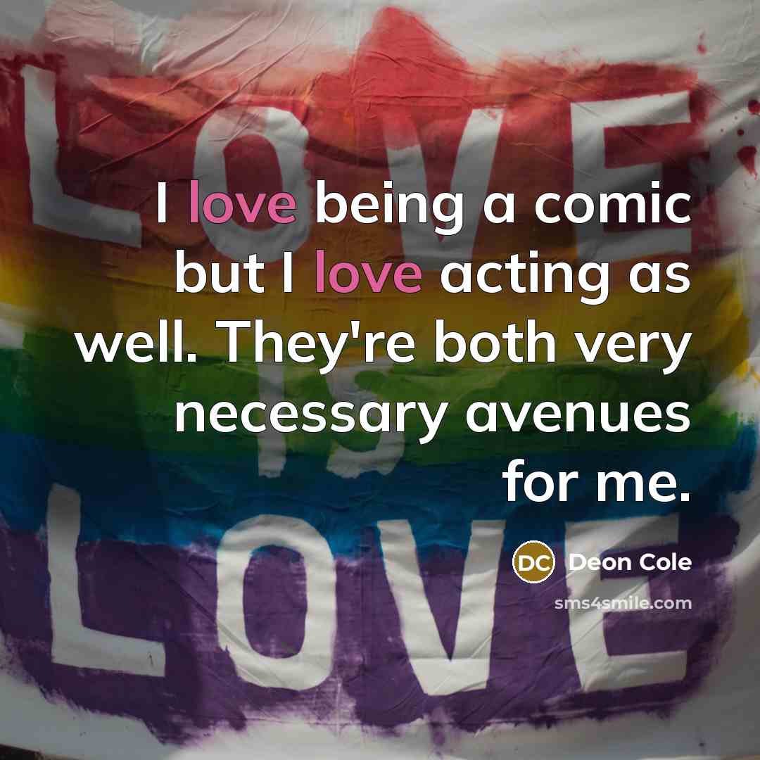 “I love being a comic but I love acting as…” quote by Deon Cole