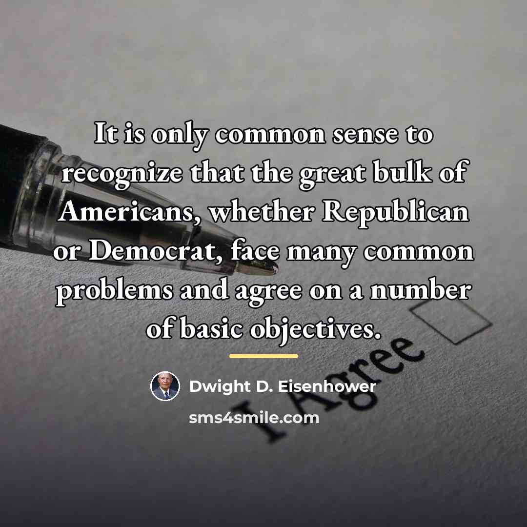 “It is only common sense to recognize that the great…” quote by Dwight D. Eisenhower
