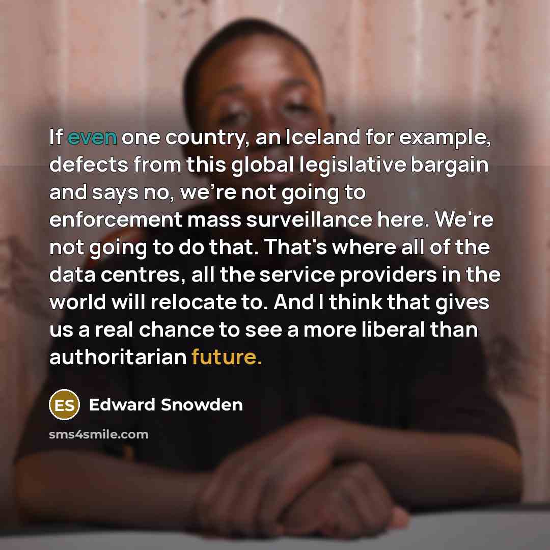 “If even one country, an Iceland for example, defects from…” quote by Edward Snowden