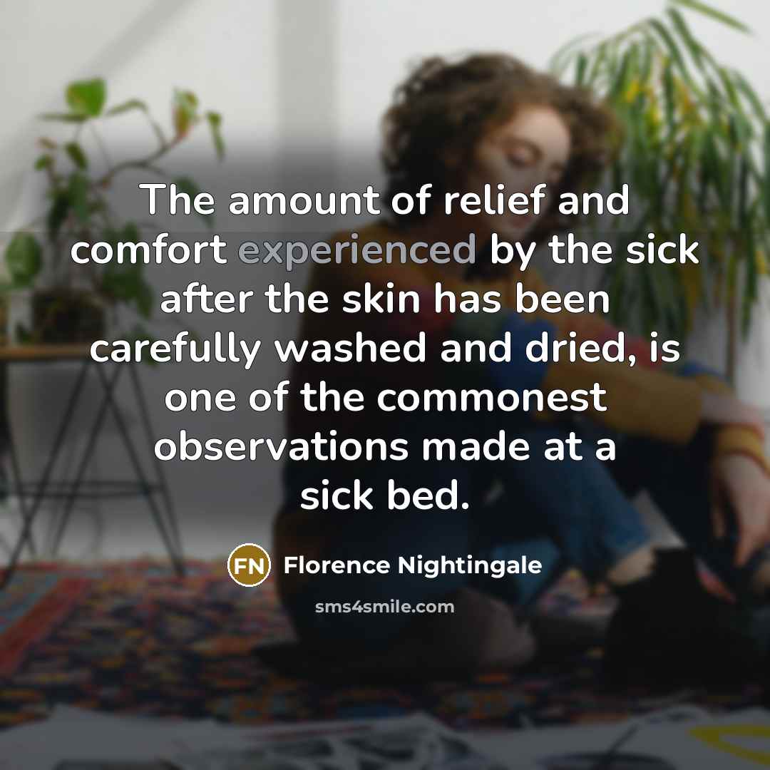“The amount of relief and comfort experienced by the sick…” quote by Florence Nightingale