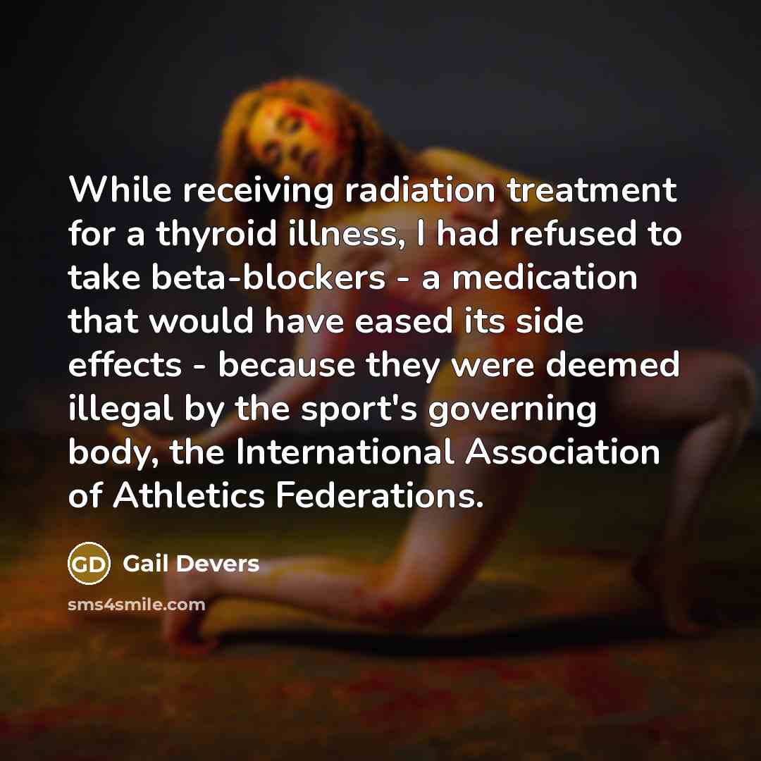 “While receiving radiation treatment for a thyroid illness, I had…” quote by Gail Devers