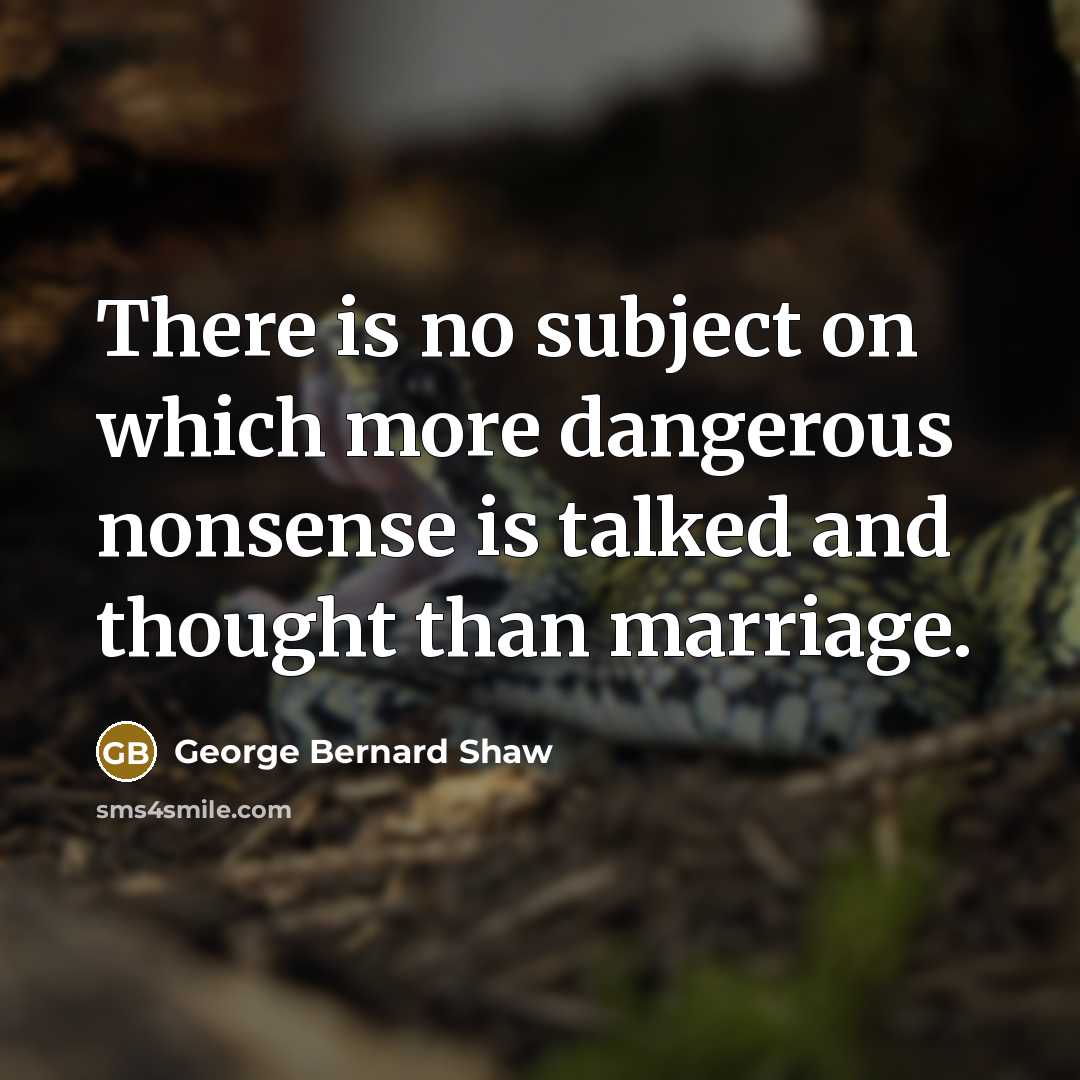 “There is no subject on which more dangerous nonsense is…” quote by George Bernard Shaw
