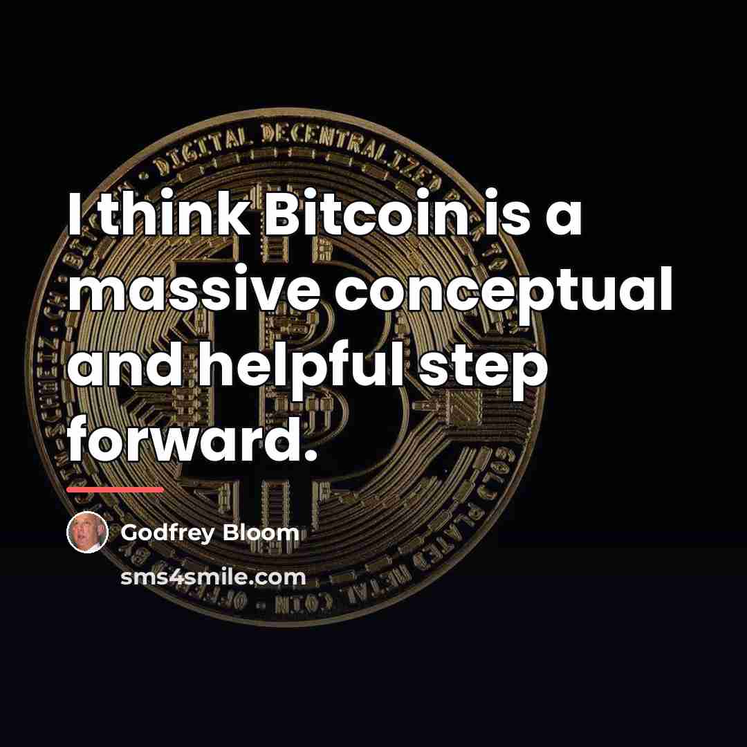 “I think Bitcoin is a massive conceptual and helpful step…” quote by Godfrey Bloom