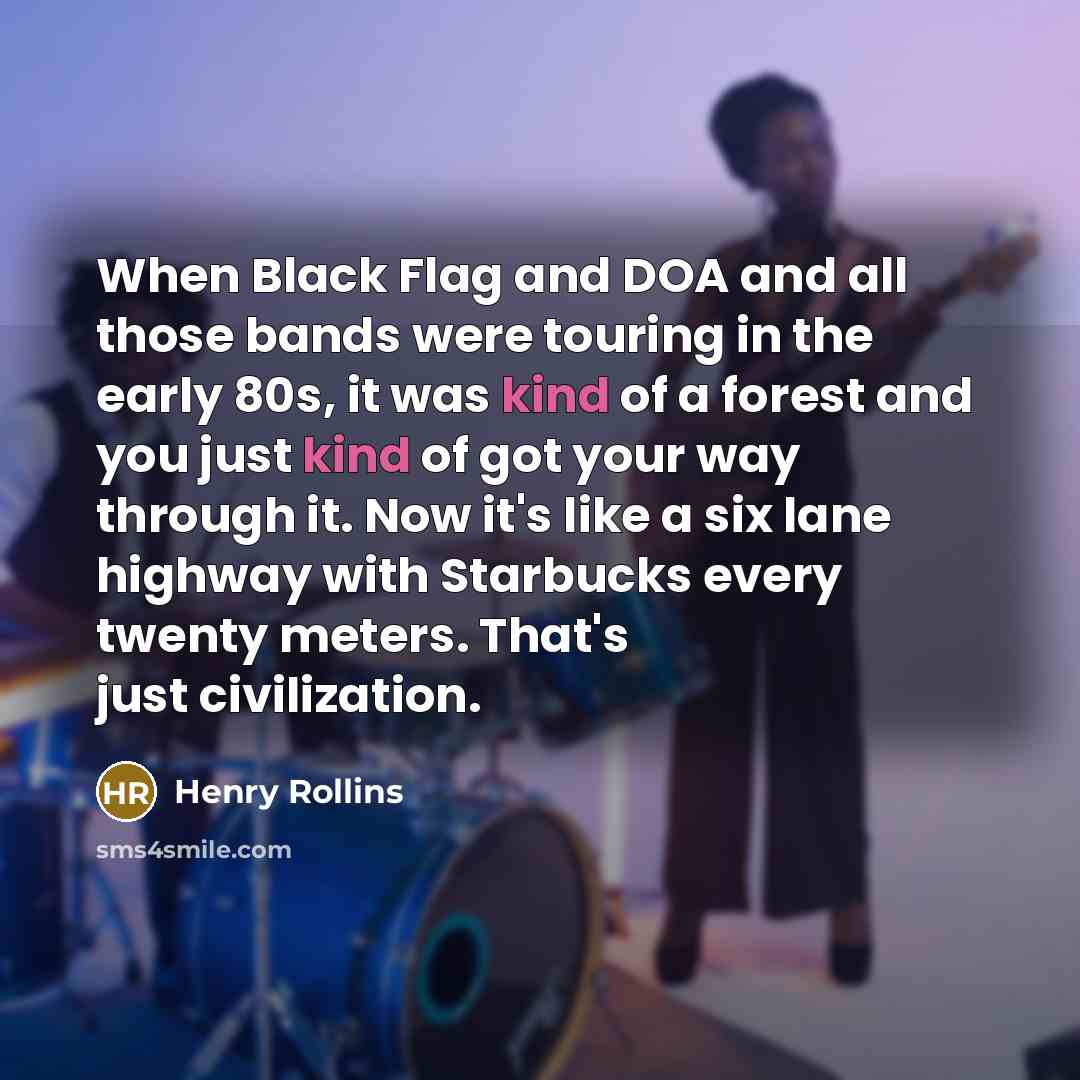 “When Black Flag and DOA and all those bands were…” quote by Henry Rollins