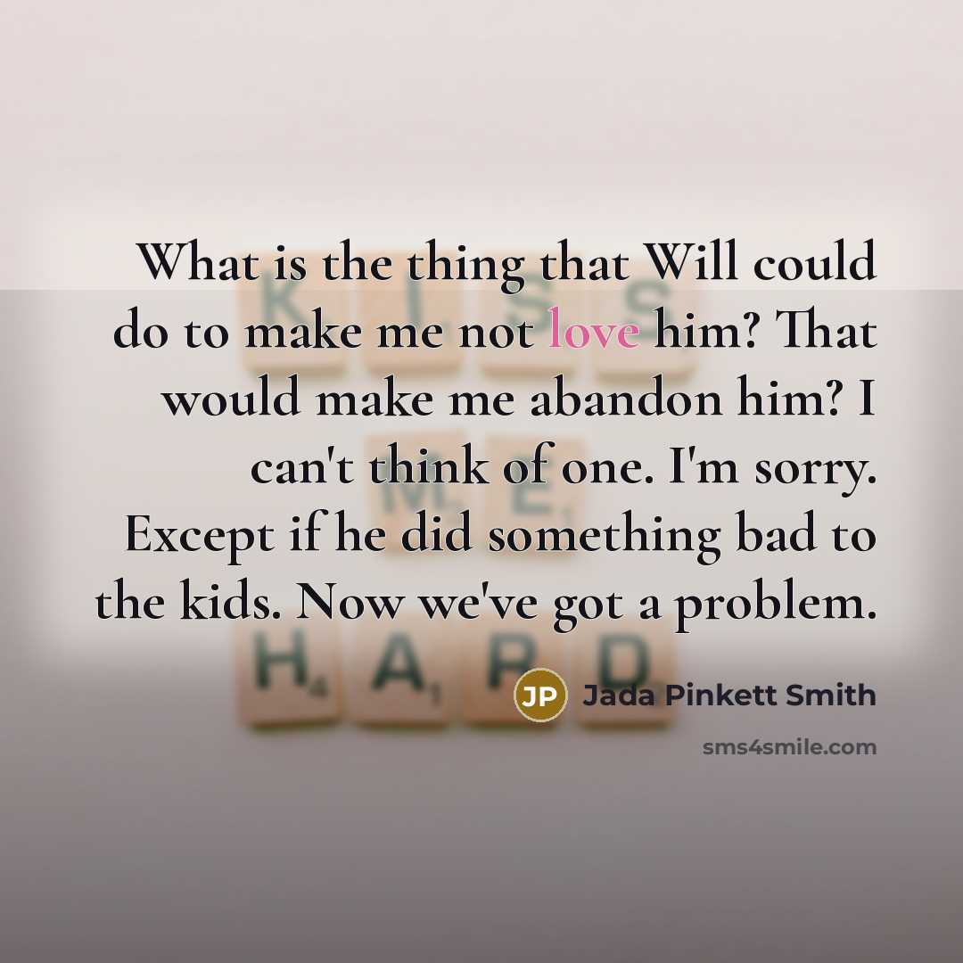 “What is the thing that Will could do to make…” quote by Jada Pinkett Smith