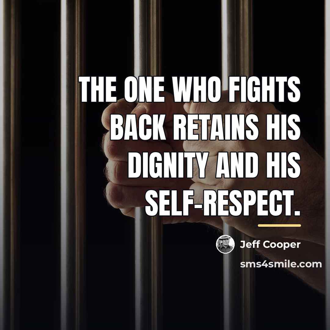 “The one who fights back retains his dignity and his…” quote by Jeff Cooper