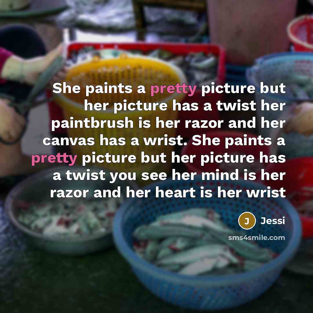 “She paints a pretty picture but her picture has a…” quote by Jessi