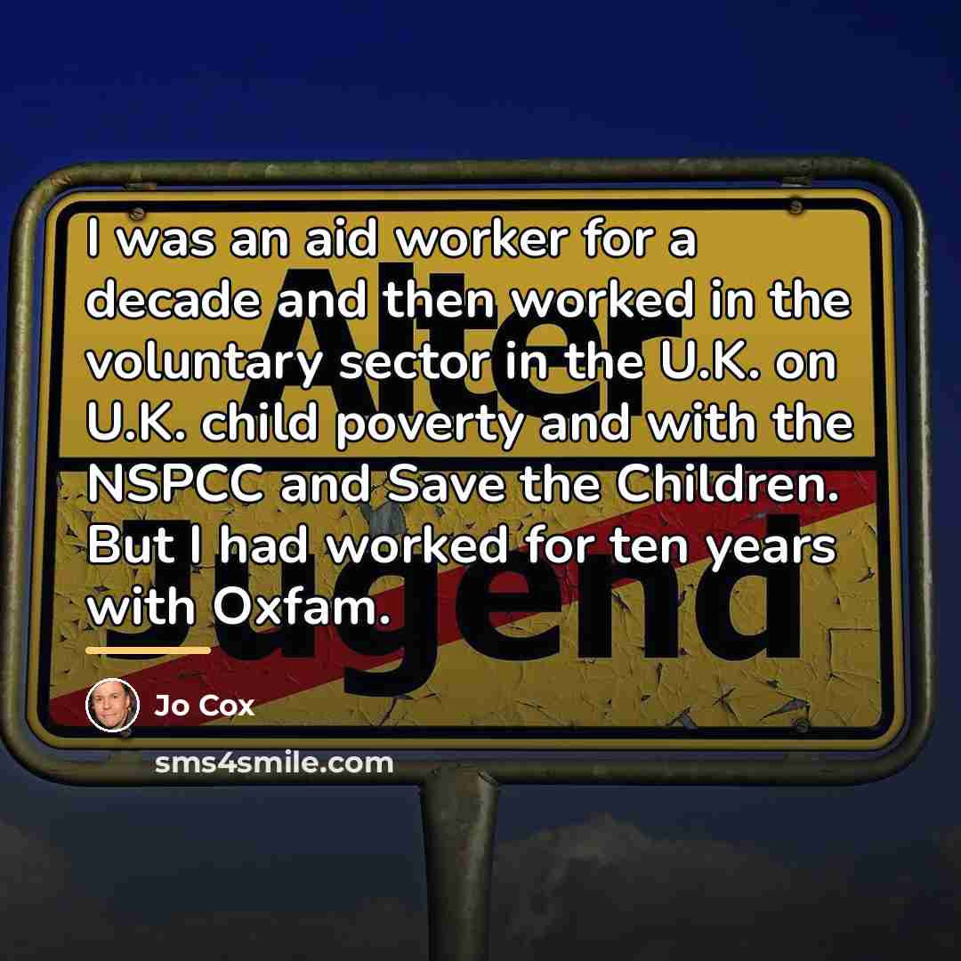 “I was an aid worker for a decade and then…” quote by Jo Cox