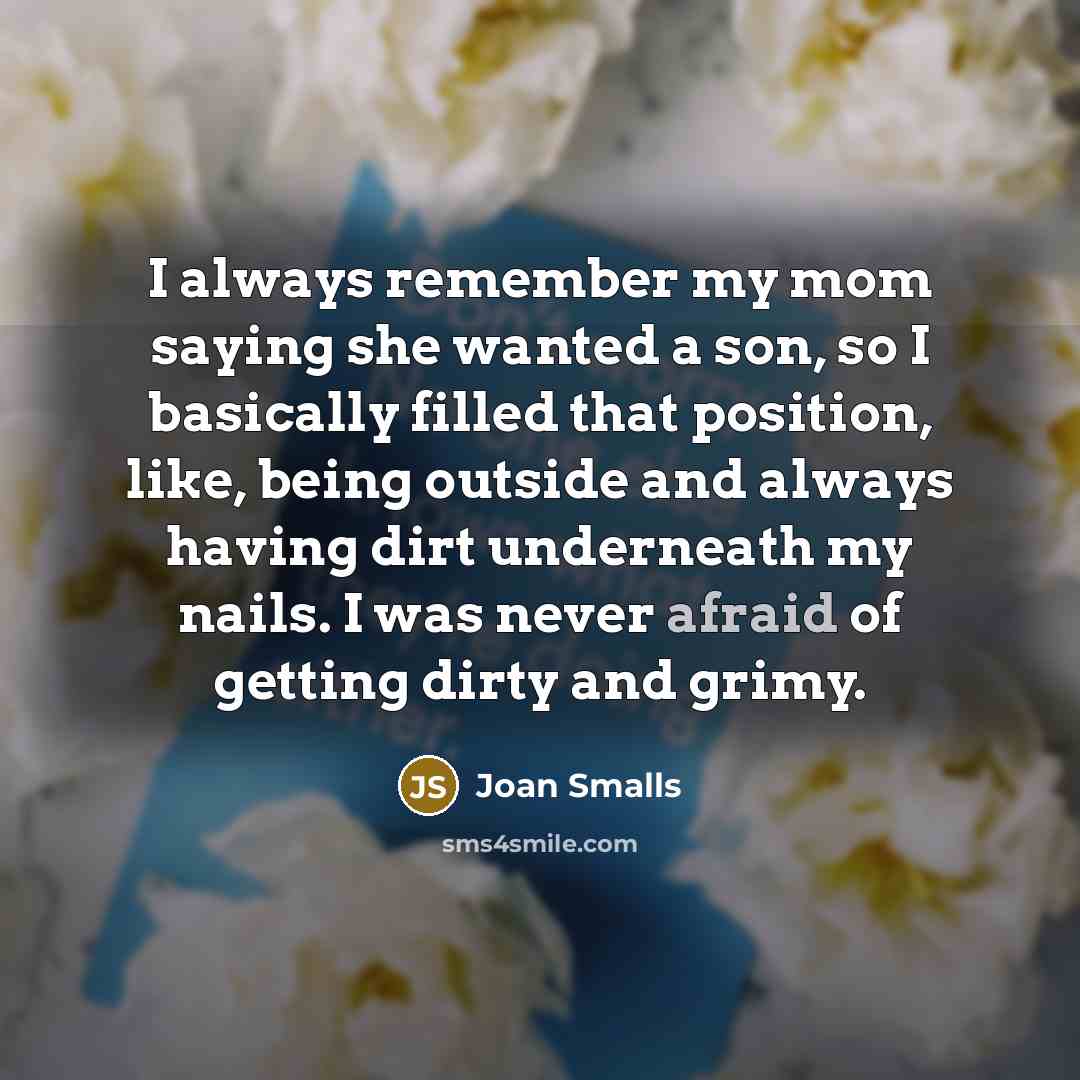 “I always remember my mom saying she wanted a son,…” quote by Joan Smalls