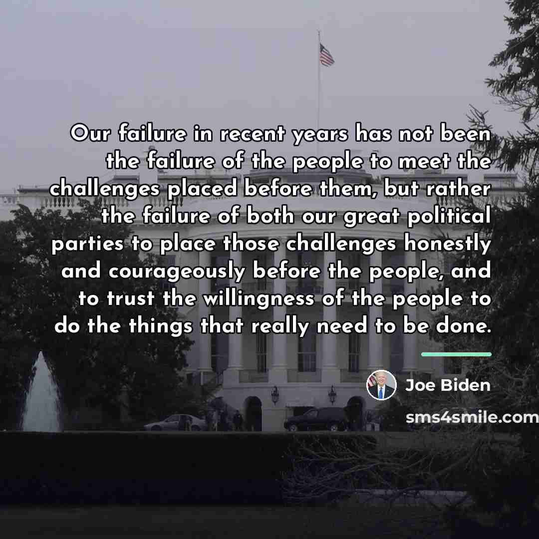 “Our failure in recent years has not been the failure…” quote by Joe Biden