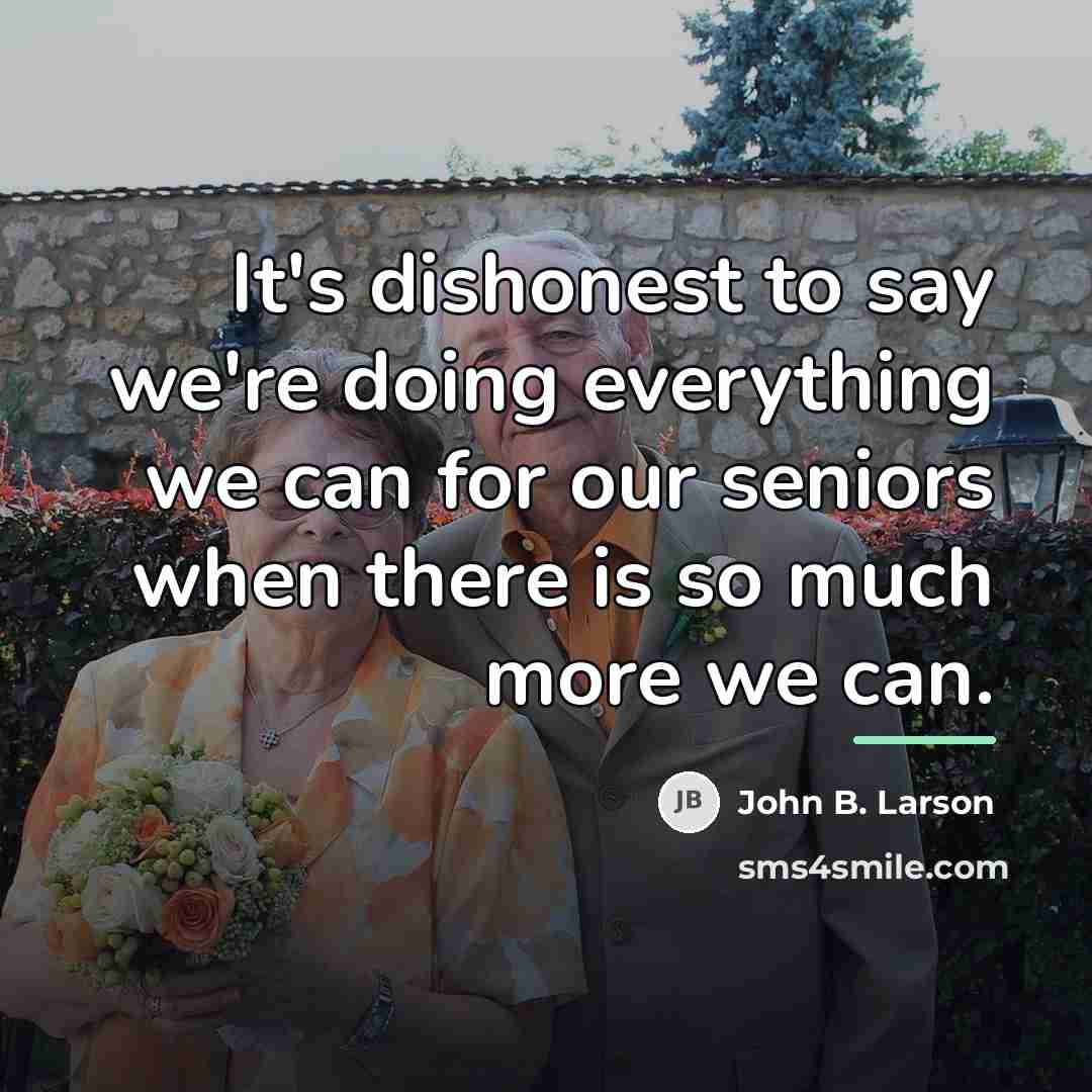 “It's dishonest to say we're doing everything we can for…” quote by John B. Larson