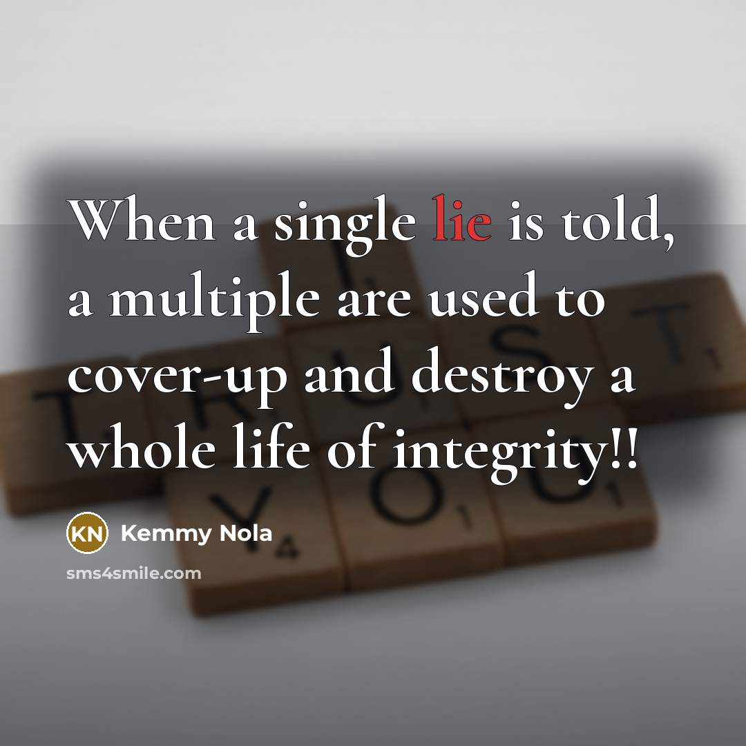 “When a single lie is told, a multiple are used…” quote by Kemmy Nola