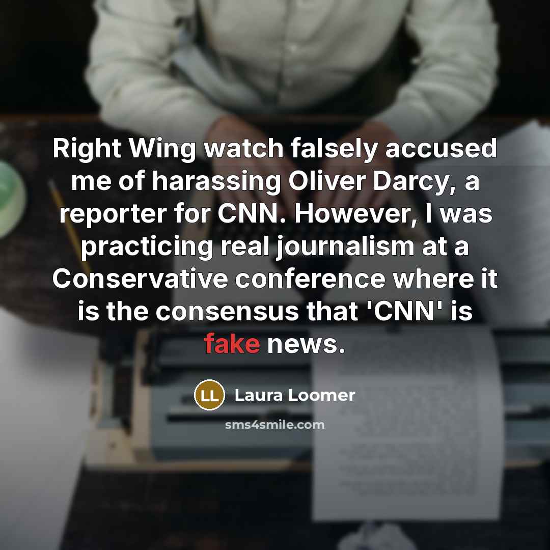 “Right Wing watch falsely accused me of harassing Oliver Darcy,…” quote by Laura Loomer
