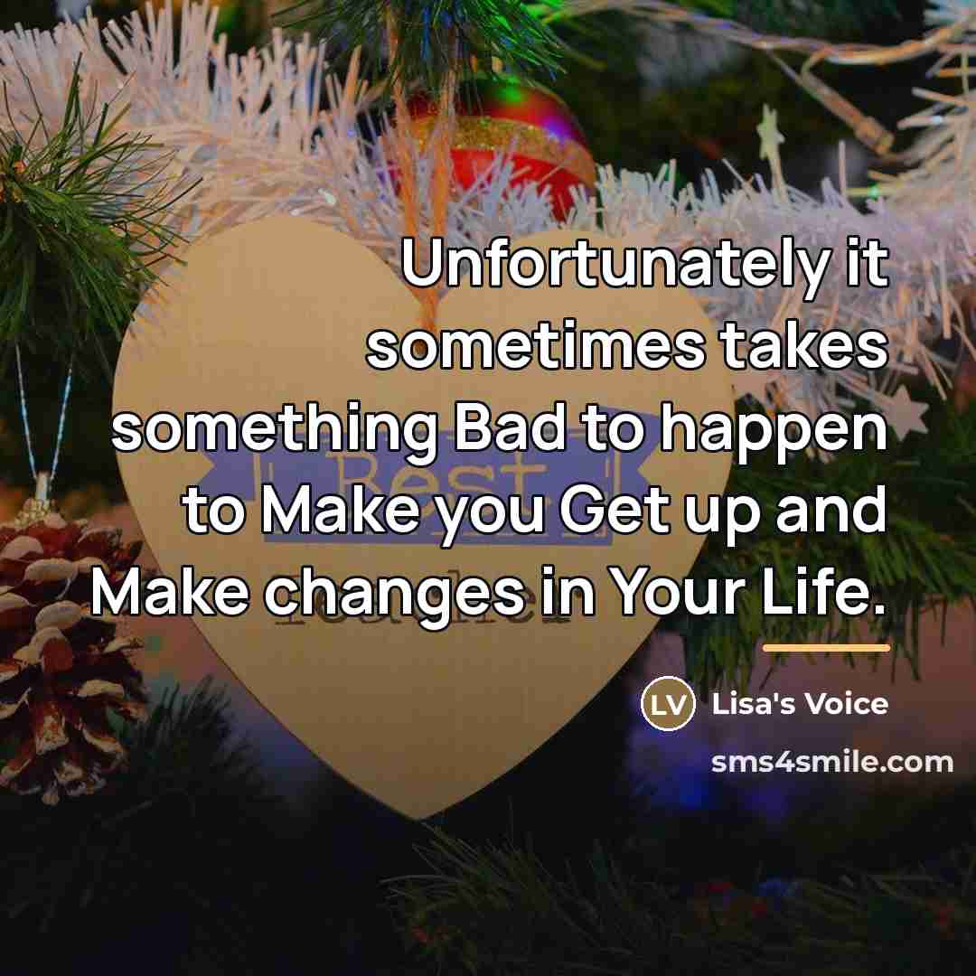 “Unfortunately it sometimes takes something Bad to happen to Make…” quote by Lisa's Voice