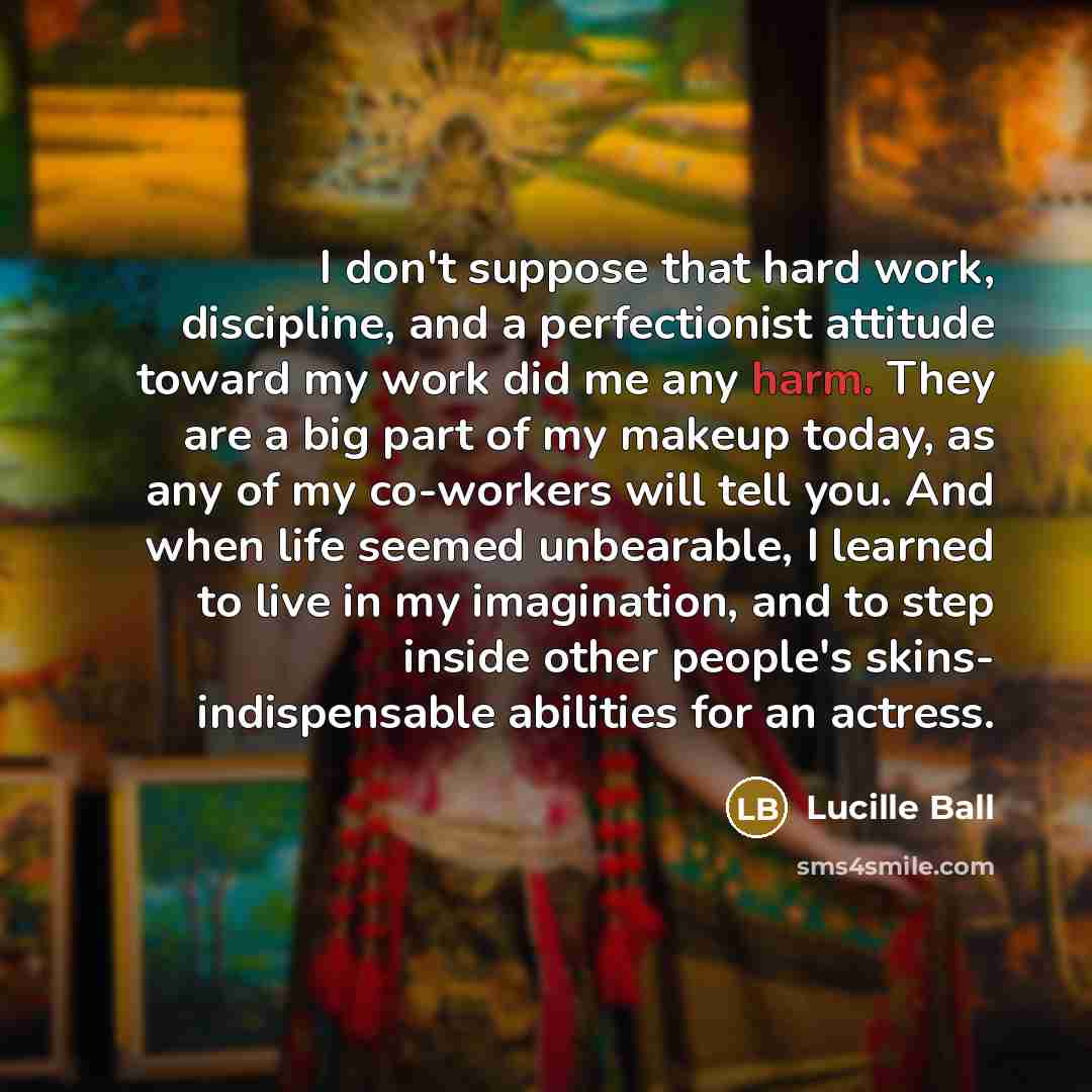 “I don't suppose that hard work, discipline, and a perfectionist…” quote by Lucille Ball