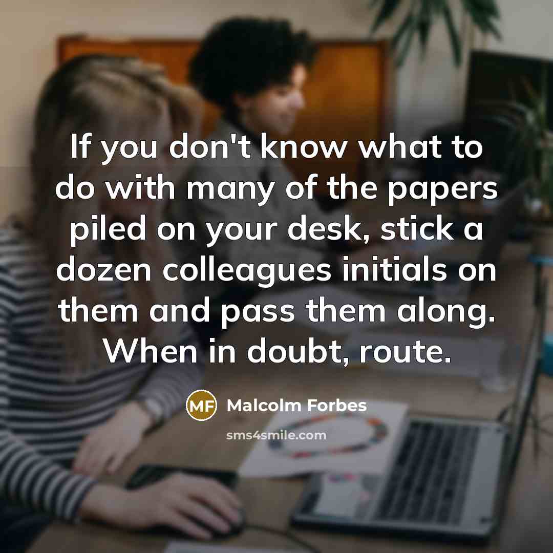 “If you don't know what to do with many of…” quote by Malcolm Forbes