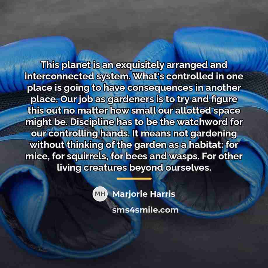 “This planet is an exquisitely arranged and interconnected system. What's…” quote by Marjorie Harris