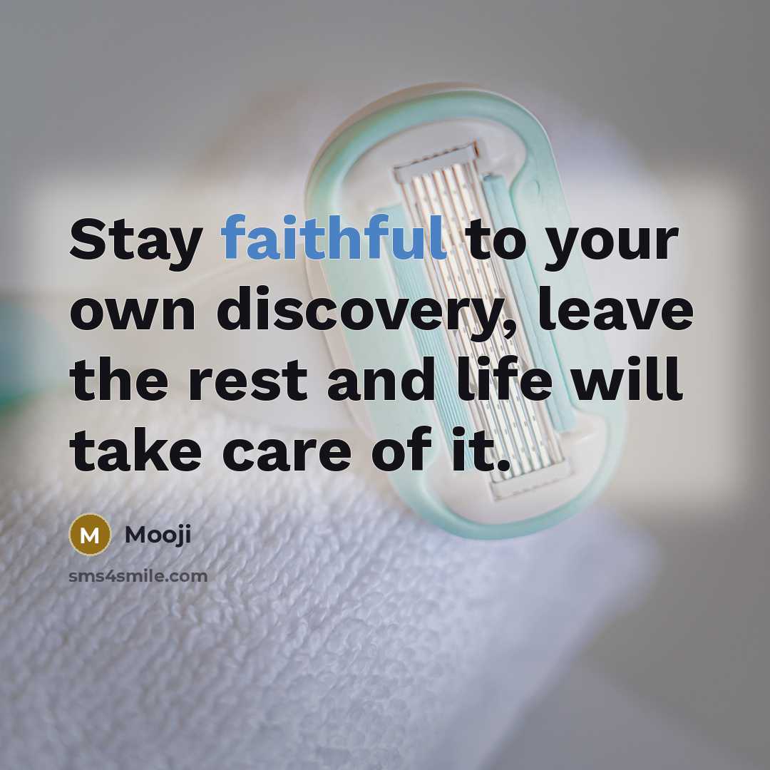 “Stay faithful to your own discovery, leave the rest and…” quote by Mooji