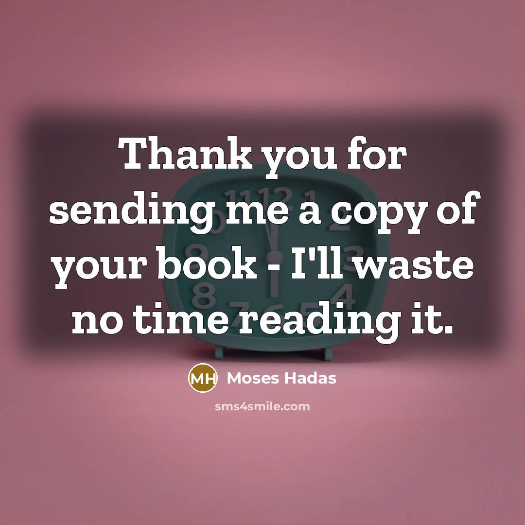 “Thank you for sending me a copy of your book…” quote by Moses Hadas