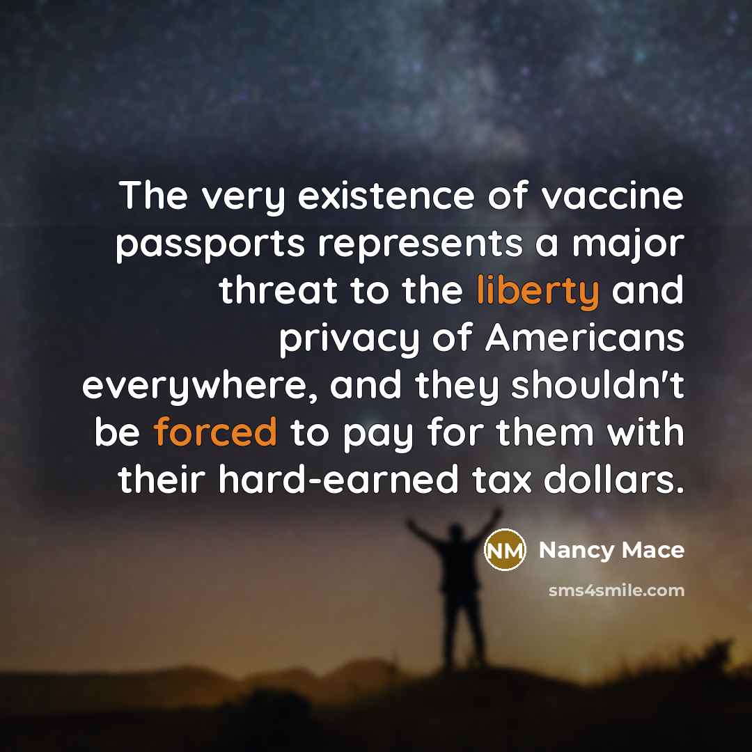“The very existence of vaccine passports represents a major threat…” quote by Nancy Mace