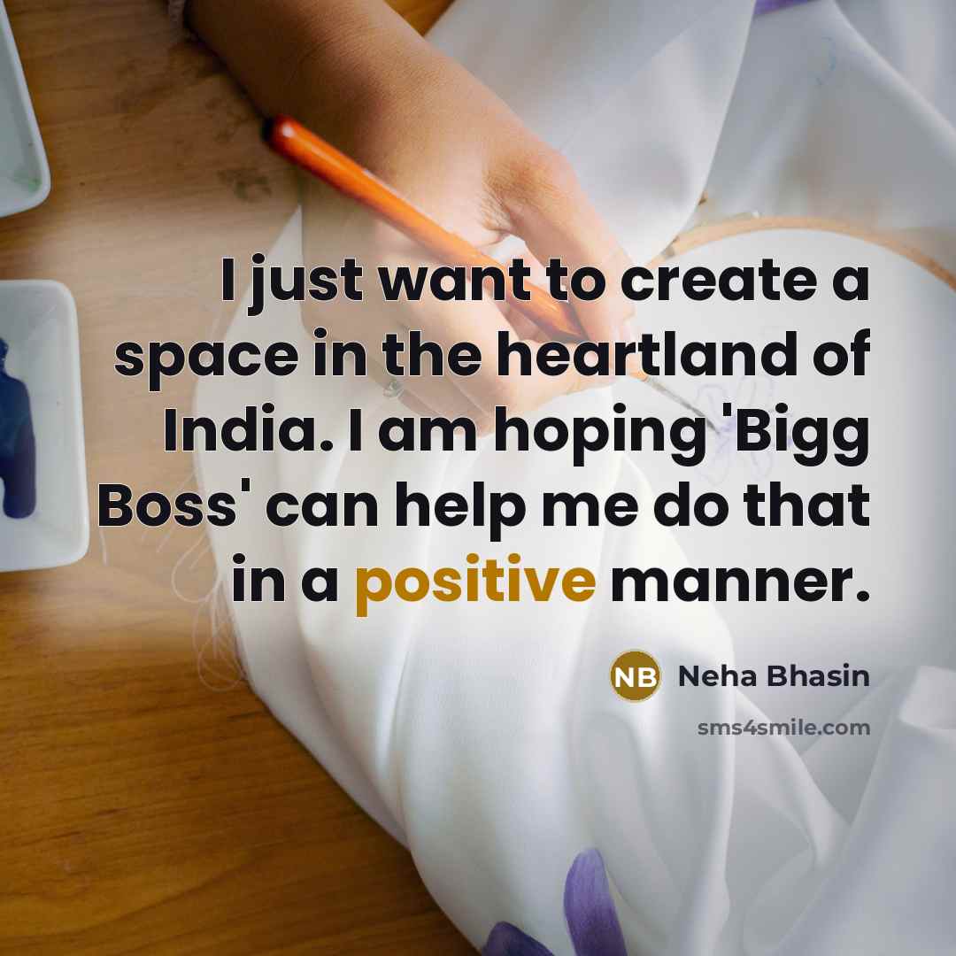 “I just want to create a space in the heartland…” quote by Neha Bhasin