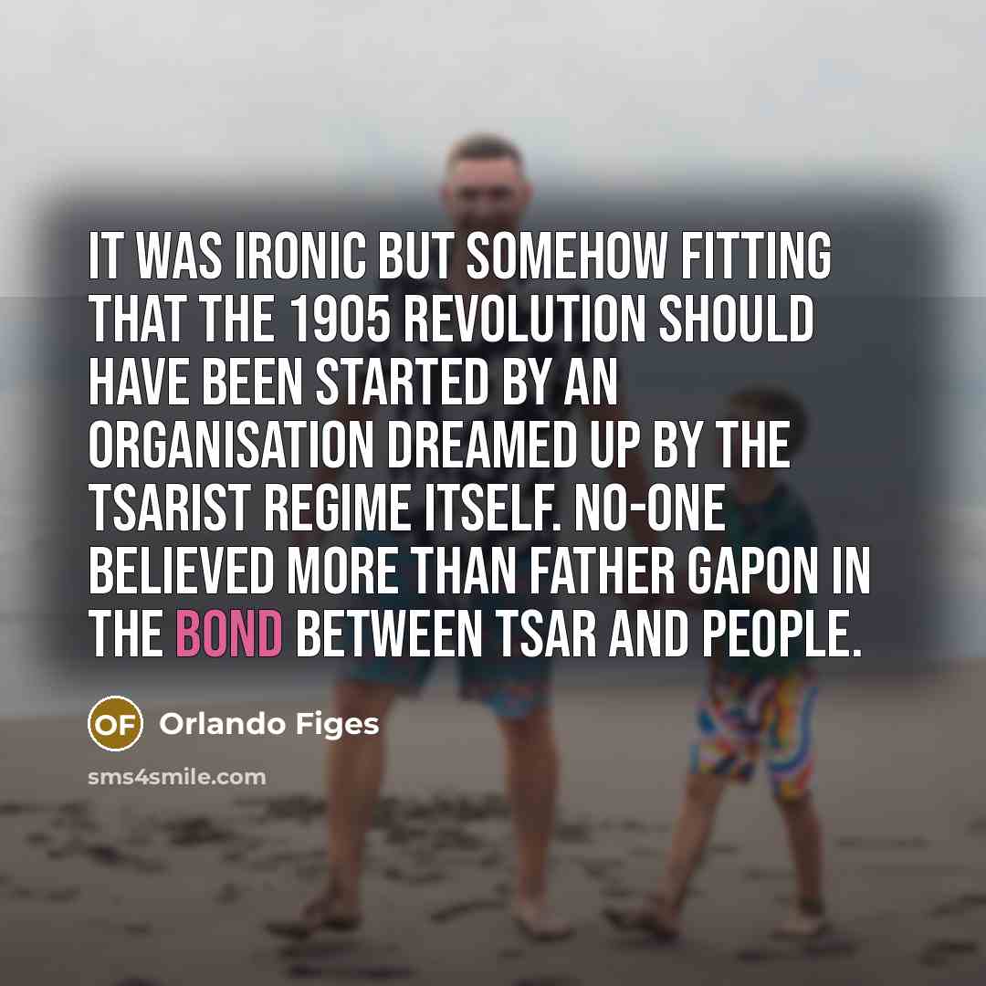 “It was ironic but somehow fitting that the 1905 Revolution…” quote by Orlando Figes