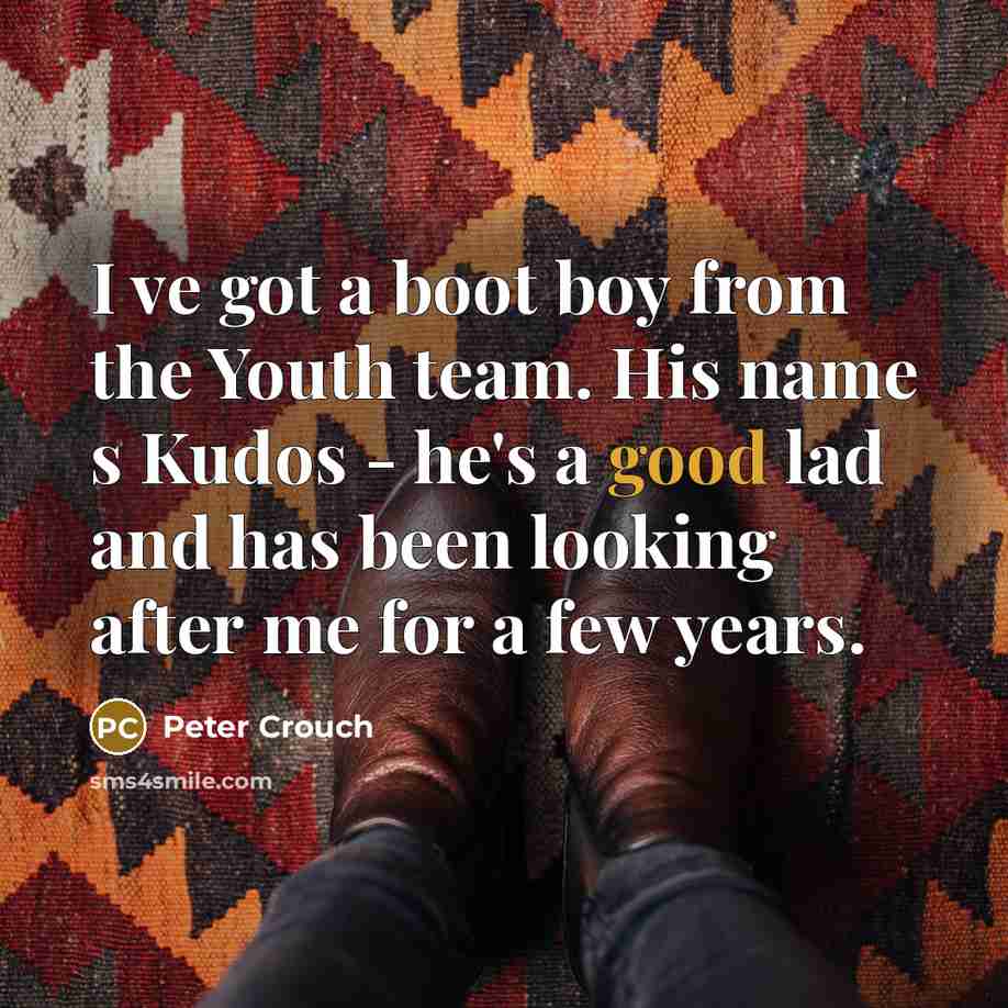 “I ve got a boot boy from the Youth team.…” quote by Peter Crouch
