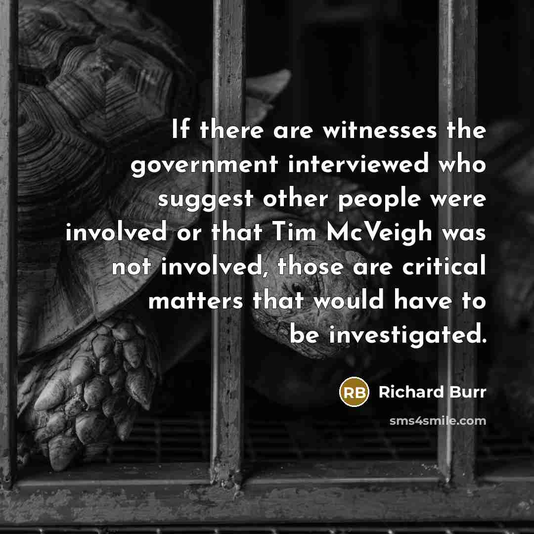 “If there are witnesses the government interviewed who suggest other…” quote by Richard Burr