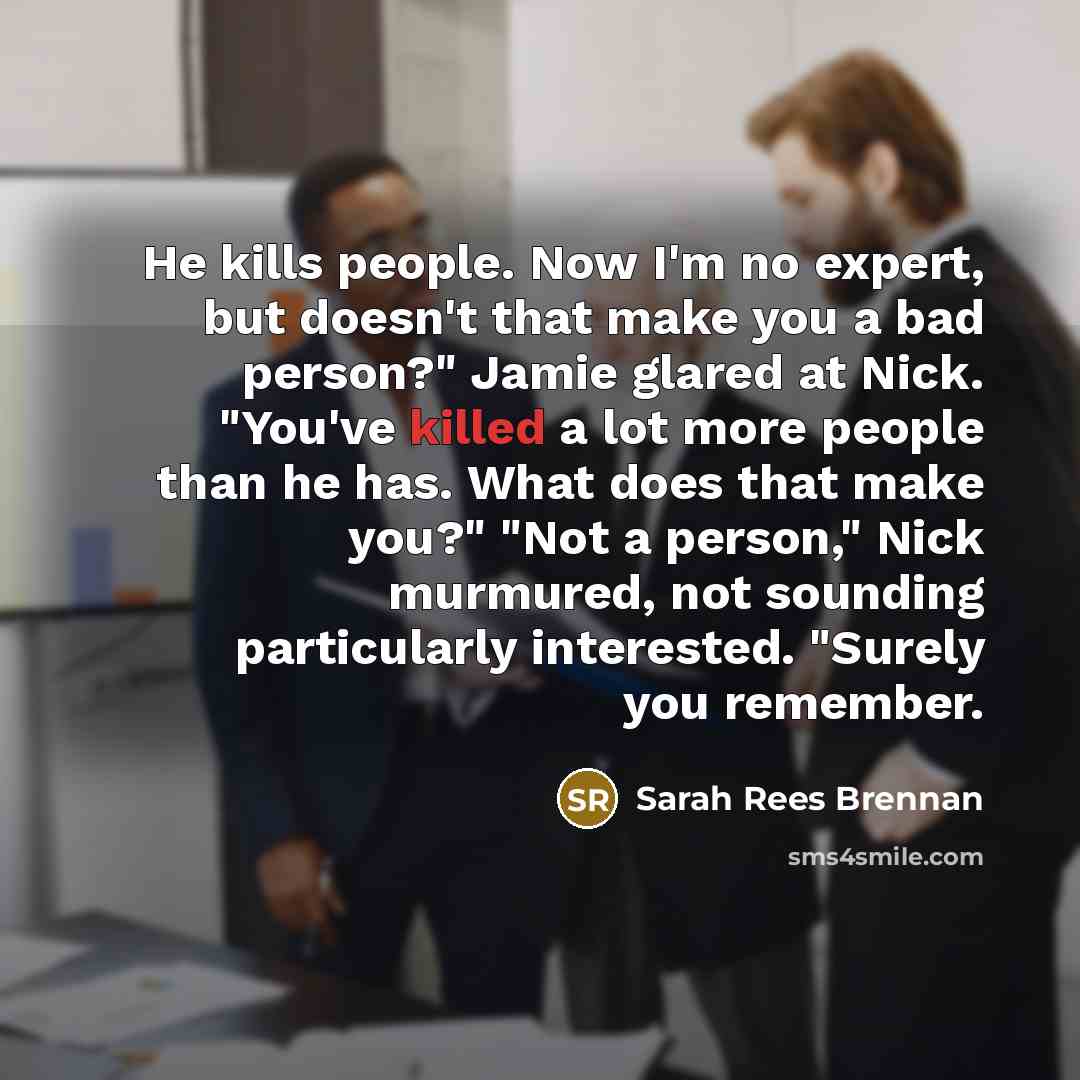 “He kills people. Now I'm no expert, but doesn't that…” quote by Sarah Rees Brennan
