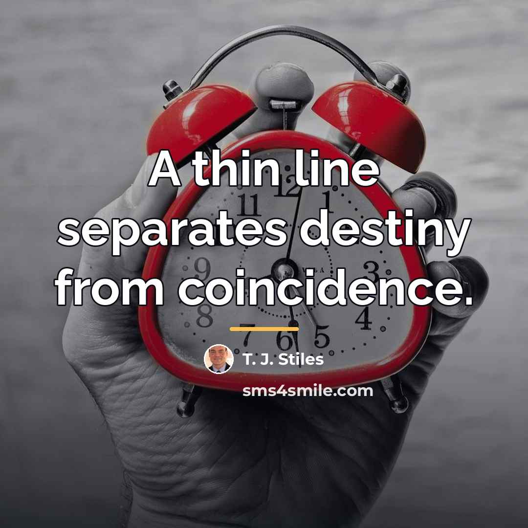 “A thin line separates destiny from coincidence.…” quote by T. J. Stiles