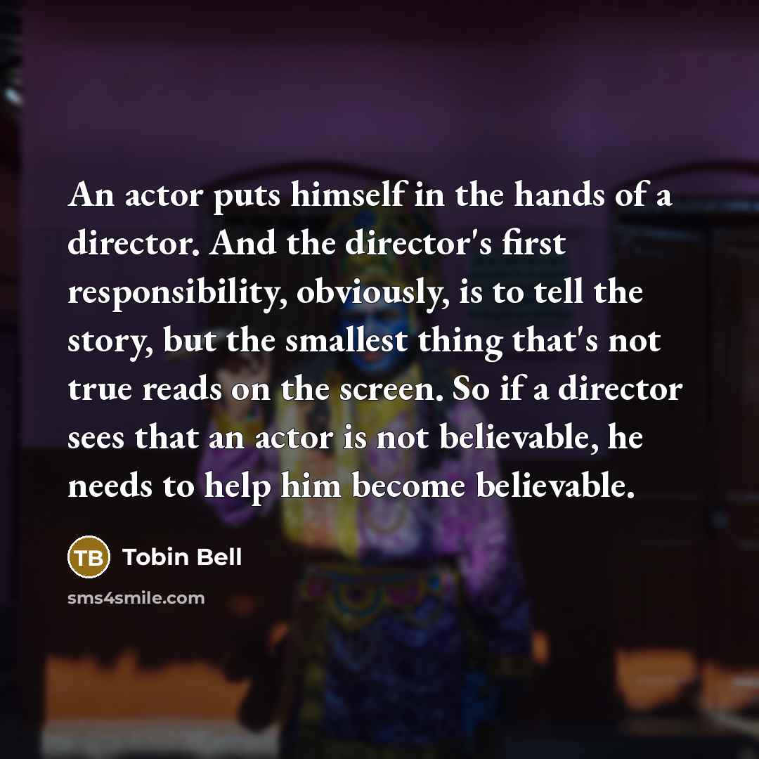 “An actor puts himself in the hands of a director.…” quote by Tobin Bell