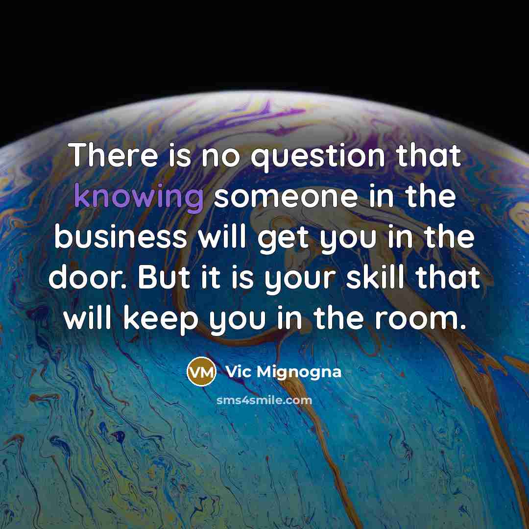 “There is no question that knowing someone in the business…” quote by Vic Mignogna