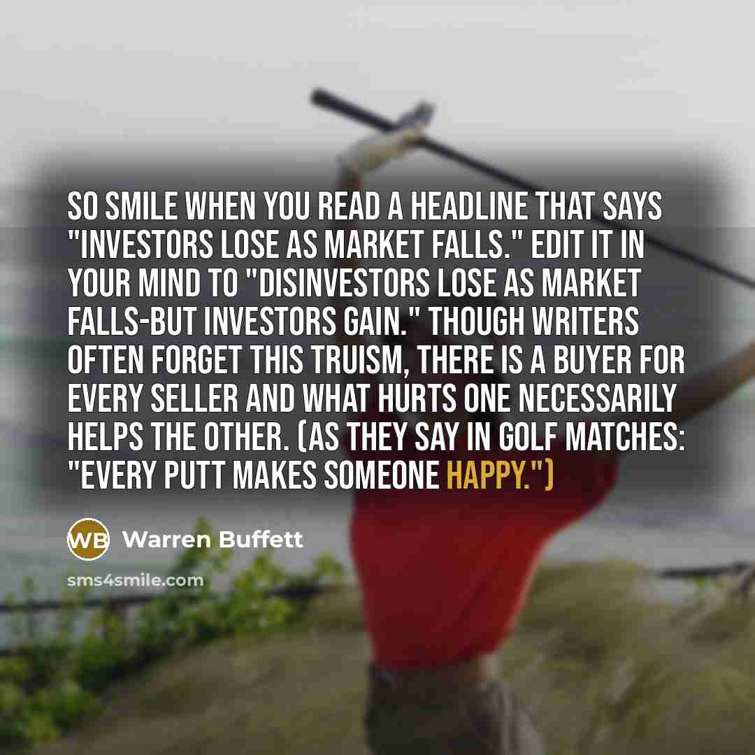 “So smile when you read a headline that says "Investors…” quote by Warren Buffett