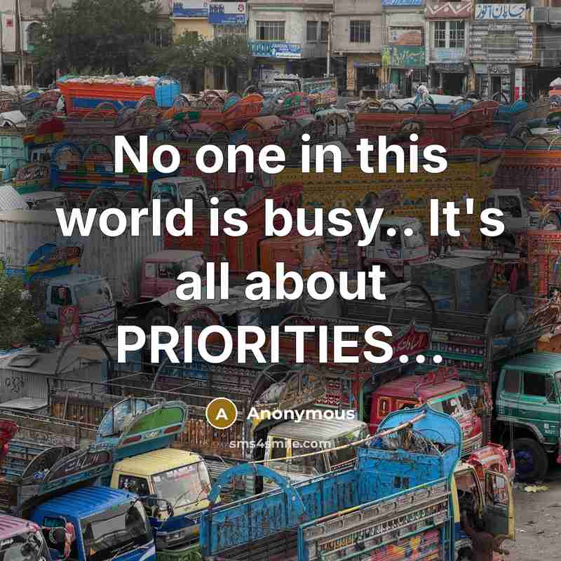 “No one in this world is busy.. It's all about…” quote by Anonymous