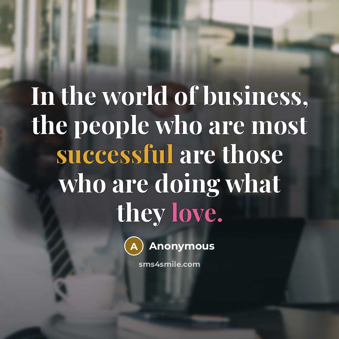 “In the world of business, the people who are most…” quote by Anonymous